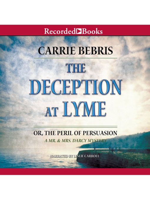 Title details for The Deception at Lyme: Or, the Peril of Persuasion by Carrie Bebris - Wait list
